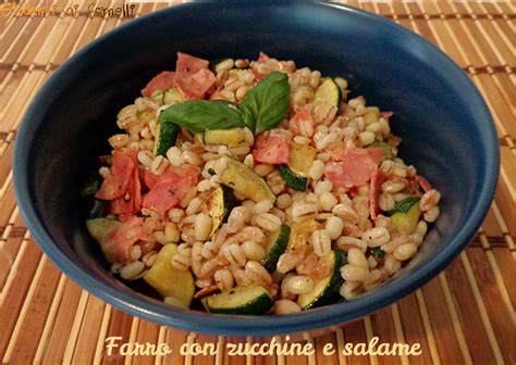Cucina il farro con preparazioni calde e fredde, scopri subito come cucinarlo! Farro con zucchine e salame | Ricetta insalata di farro ...