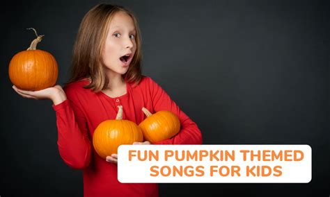 7 Pumpkin Songs With Lyrics For Preschool