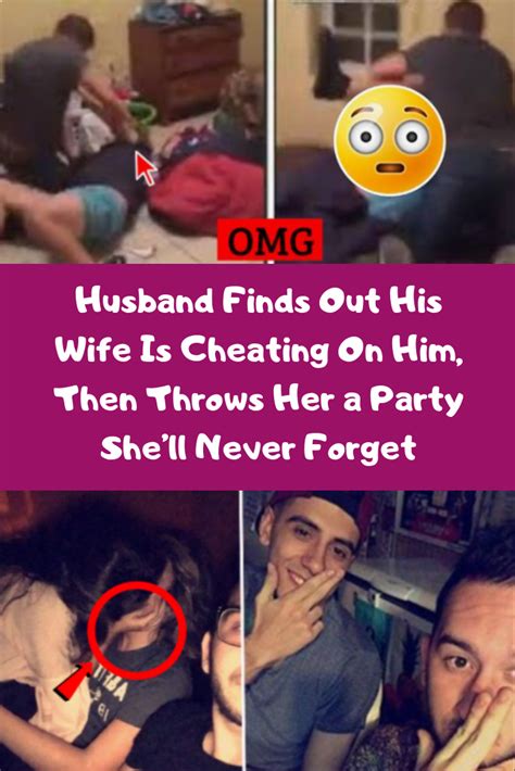 Husband Finds Out His Wife Is Cheating On Him Then Throws Her A Party Shell Never Forget