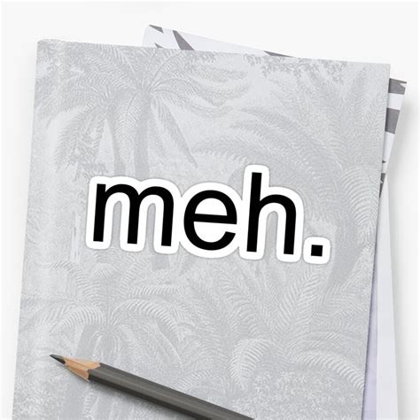 Meh Sticker By Chricket Redbubble