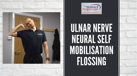 Ulnar Nerve Neural Self Mobilisation Flossing Technique Video Youtube