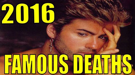 Celebrity Deaths In 2016 Youtube