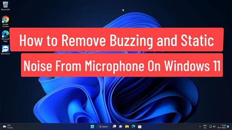 How To Remove Buzzing Static Noise From Microphone On Windows 11