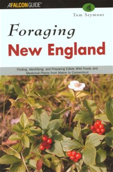 You can visit these to identify and taste the common edible weeds in. Foraging New England: Finding, Identifying, and Preparing ...