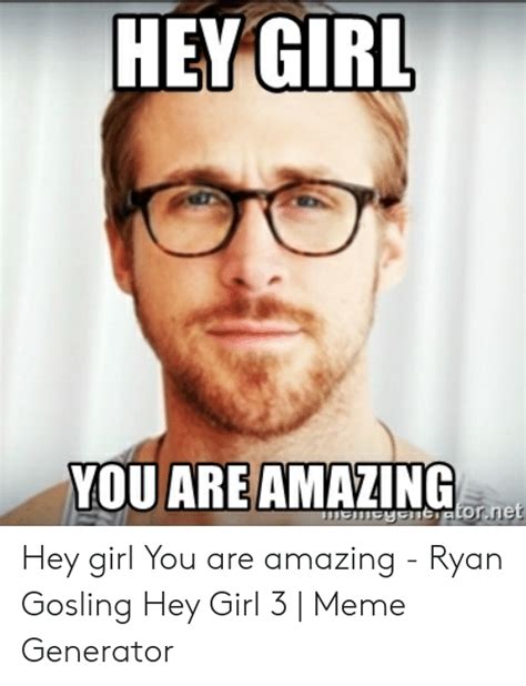Hey Girl You Areamazing Hey Girl You Are Amazing Ryan
