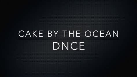 It serves as the lead single from their debut ep, swaay (2015), and is also included on their debut studio album, dnce (2016). Cake By the Ocean lyrics. Chords - Chordify