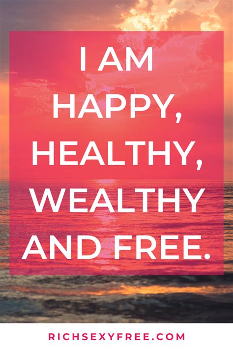 I Am Happy Healthy Wealthy Free Abundance Prosperity