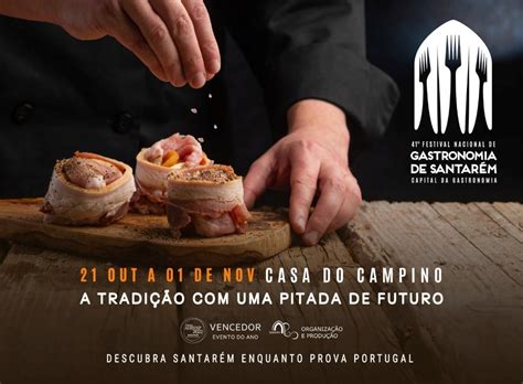 41º Festival Nacional De Gastronomia De Santarém Capital Da Gastronomia De 21 De Outubro A 1