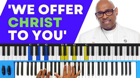We Offer Christ To You Bishop Paul S Morton Gospel Piano Tutorial