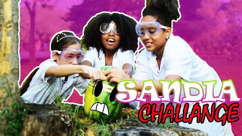 SandÍa Challenge Con Mis Amiguitas Youtube