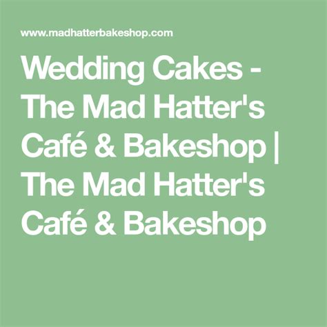 Wedding Cakes The Mad Hatters Café And Bakeshop The Mad Hatters