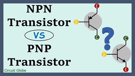 Npn Vs Pnp Transistor Definition And Differences With Comparison Chart