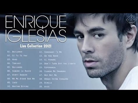 Enrique Iglesias Greatest Hits Playlist 2022 Enrique Iglesias Best