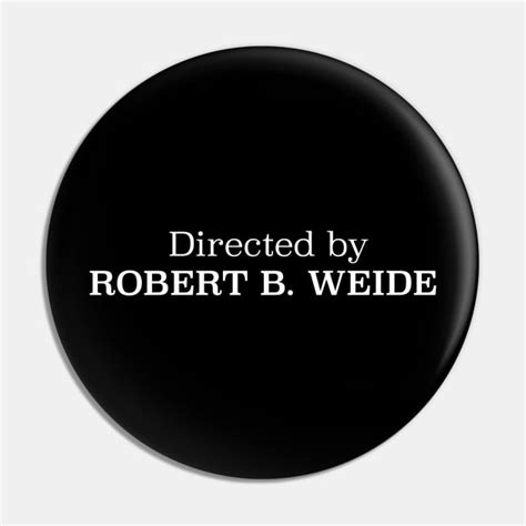 Directed By Robert B Weide Directed By Robert B Weide Pin Teepublic