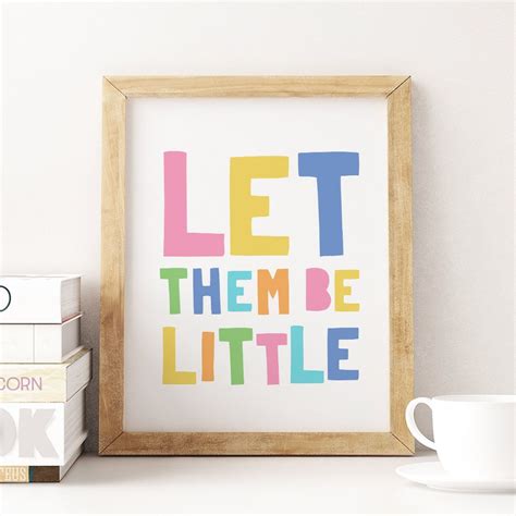 Hey, i did finish it though. Let Them Be Little Printable Art, Kids Quote Prints, Pastel Playroom Print, Toy Room Wall Art ...