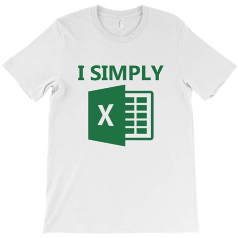 Custom I Simply Excel T Shirt By Helloshop Artistshot