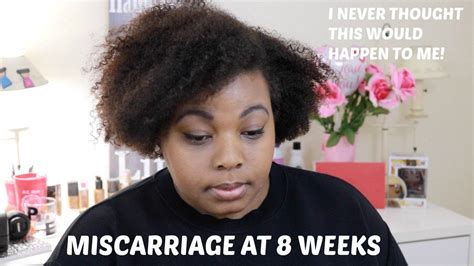 Miscarriage At 8 Weeks Youtube