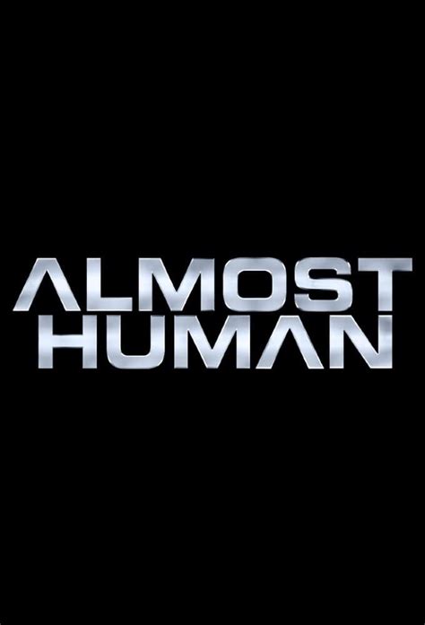 Almost Human Tv Series 2013 2014 Posters — The Movie Database Tmdb