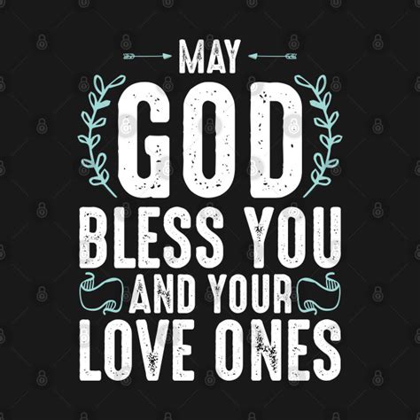 May God Bless You And Your Loved Ones Blessings And Love Bible Verse