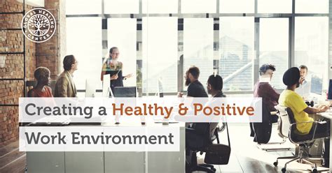 7 Tips For Creating A Healthy And Positive Work Environment