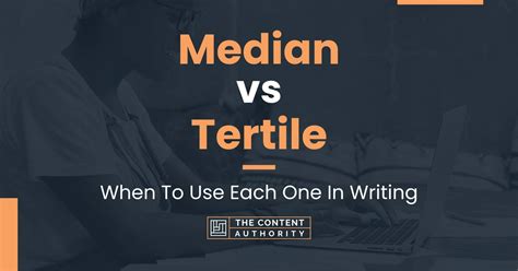 Median Vs Tertile When To Use Each One In Writing