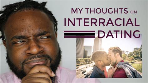 my thoughts on interracial dating youtube