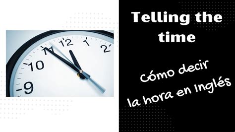 🇬🇧⏰ Cómo Decir La Hora En Inglés What Time Is It Telling The Time Youtube