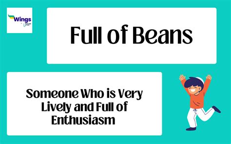 Full Of Beans Idiom Meaning Examples Synonyms Leverage Edu