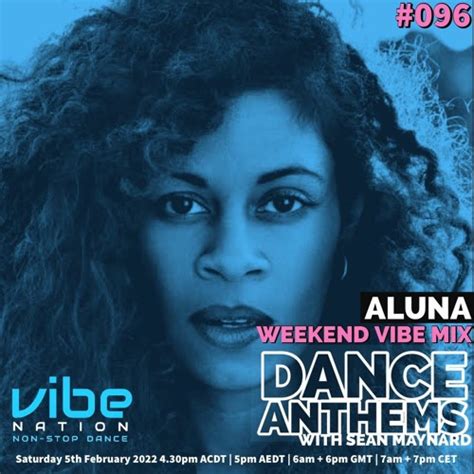 Stream Dance Anthems 096 Aluna Guest Mix 5th February 2022 By Dance Anthems Radio Show