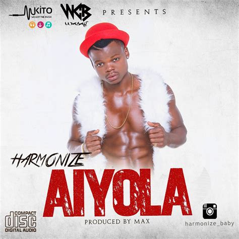New Audio Harmonize Aiyola Downloadlisten Dj Mwanga