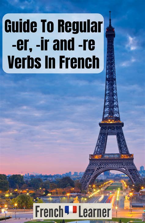 Regular ER IR RE French Verb Conjugations FrenchLearner