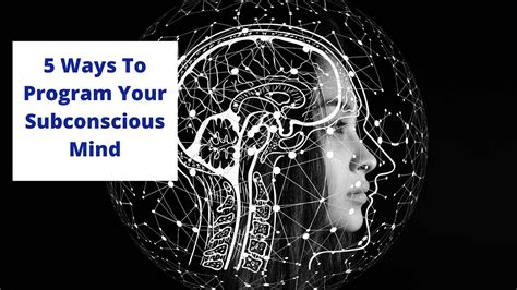 5 Ways To Program Your Subconscious Mind Youtube