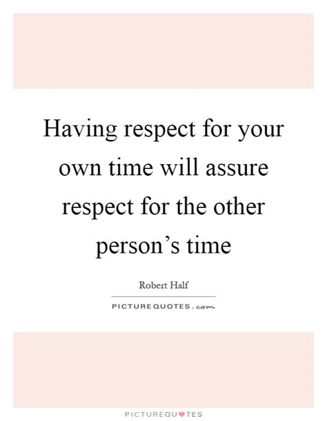 Respect Others Time Quotes The Quotes