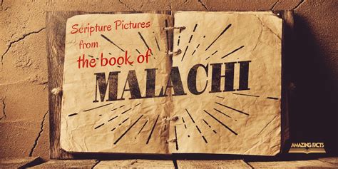 Scripture Pictures From The Book Of Malachi Amazing Facts