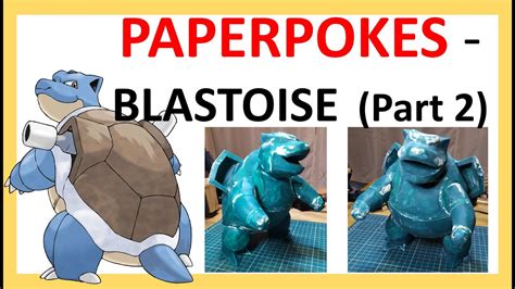Blastoise Papercraft Part 2 Youtube