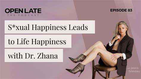 S Xual Happiness Leads To Life Happiness With Dr Zhana YouTube