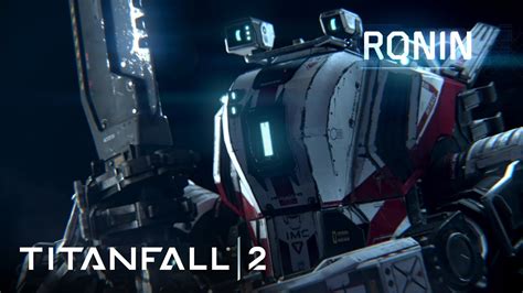 Titanfall 2 Ronin Titan Weapons And Abilities Gameplay Trailer Youtube