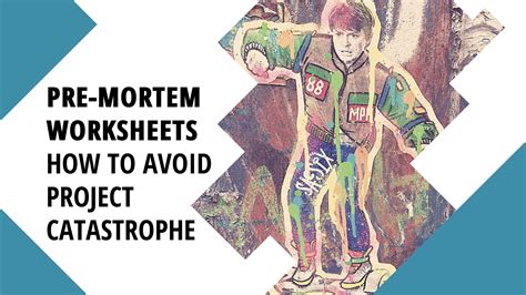 Pre Mortem Worksheets — How To Avoid Project Catastrophe
