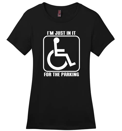 i m just in it for the parking funny handicap humor shirt ladies soft tee t shirts and tank tops
