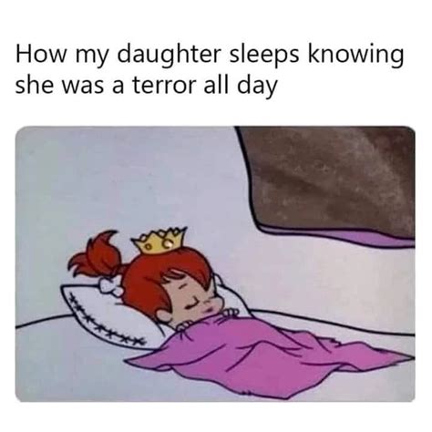 How My Daughter Sleeps Knowing She Was A Terror All Day Funny