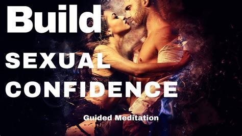 build sexual confidence guided meditation youtube