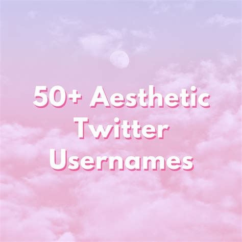 Aesthetic Twitter Usernames And Ideas The Ultimate List