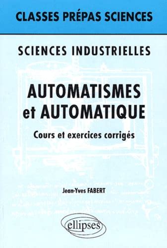 Automatismes Et Automatique Cours Et Exercices De Jean Yves Fabert