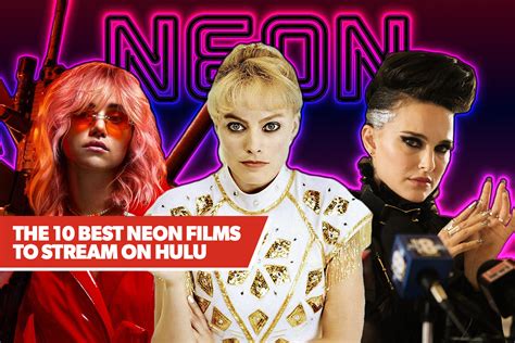The 10 Best Neon Films To Stream On Hulu Decider