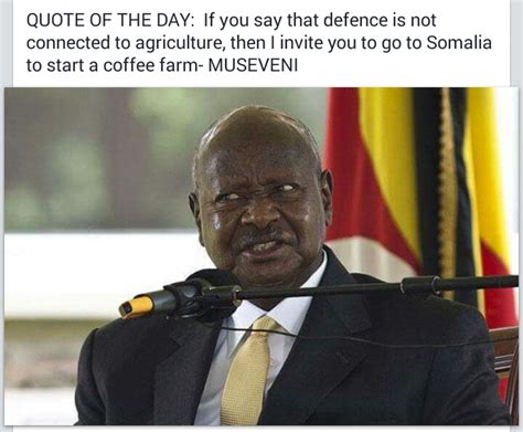 The name, which is in his runyankore mother tongue, can. President Yoweri Kaguta Museveni: Quote of the Day - 11.06 ...