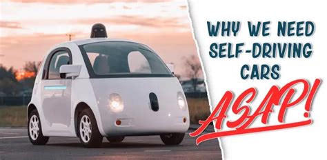 Why We Need Self Driving Cars Asap