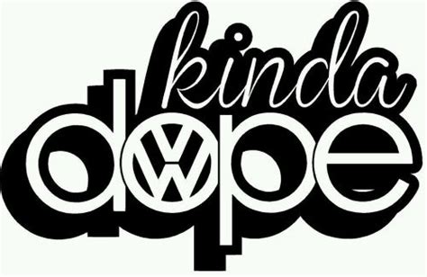 Purchase Kinda Dope Vw Volkswagen Vinyl Decal Jdm Sticker Oracal