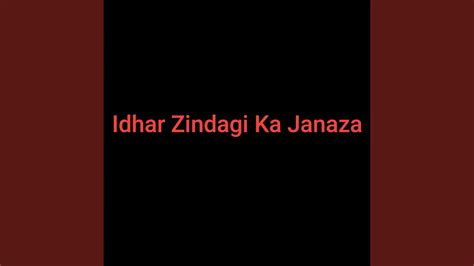 Idhar Zindagi Ka Janaza Youtube Music