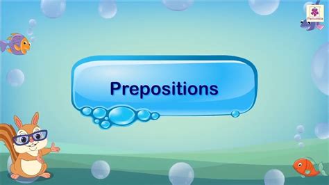 We have seen prepositions of place, so on this new entry, we can study, practice and play a preposition game. Learn Prepositions | Grade 4 | Periwinkle - YouTube