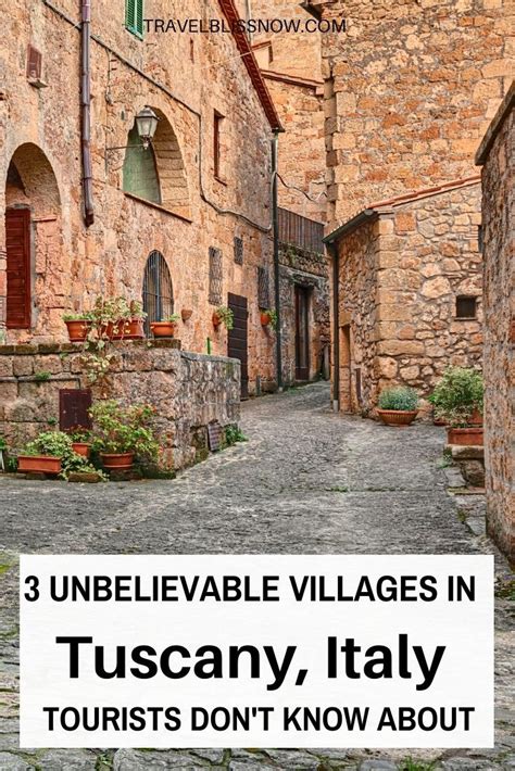 3 Unbelievable Villages In Tuscany Tourists Dont Know About Tuscany